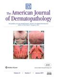 AMERICAN JOURNAL OF DERMATOPATHOLOGY